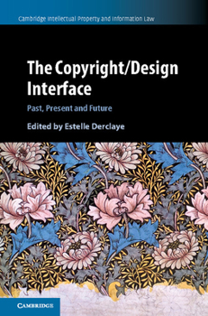 The Copyright/Design Interface - Book  of the Cambridge Intellectual Property and Information Law