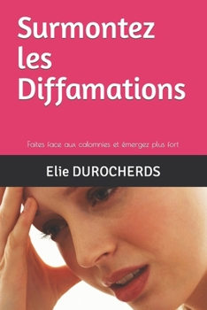 Paperback Surmontez les Diffamations: Faites face aux calomnies et émergez plus fort [French] Book