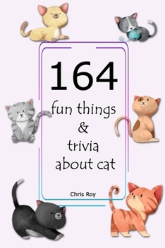 Paperback 164 fun things & trivia about cat- Chris Roy Book