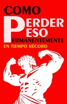 Paperback Como Perder Peso Permanentemente en Tiempo Récord [Spanish] Book