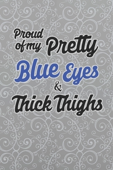 Proud Of My Pretty Blue Eyes & Thick Thighs: Cute 2 Year Undated Weekly Planner For Confident Women