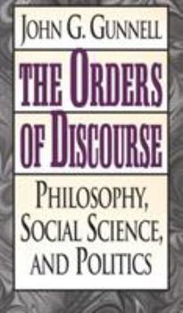 Hardcover The Orders of Discourse: Philosophy, Social Science, and Politics Book