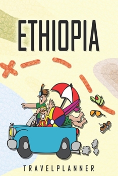Ethiopia Travelplanner: Travel Diary for Ethiopia. A logbook with important pre-made pages and many free sites for your travel memories. For a present, notebook or as a parting gift