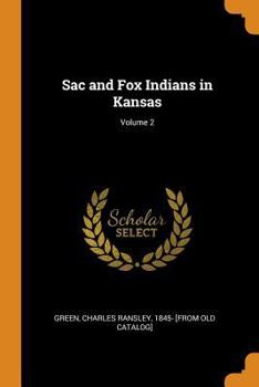 Paperback Sac and Fox Indians in Kansas; Volume 2 Book