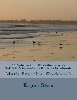 Paperback 30 Subtraction Worksheets with 5-Digit Minuends, 1-Digit Subtrahends: Math Practice Workbook Book