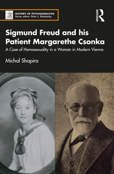 Paperback Sigmund Freud and His Patient Margarethe Csonka: A Case of Homosexuality in a Woman in Modern Vienna Book