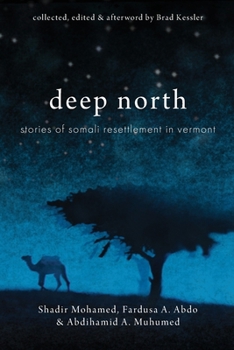 Paperback Deep North: Stories of Somali Resettlement in Vermont Book