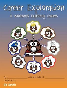 Paperback Career Exploration A Workbook About Careers Grades 1-3 Book