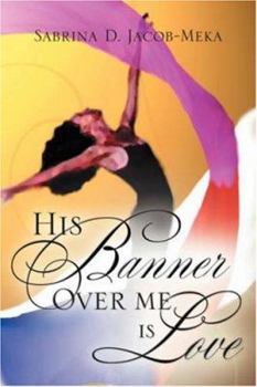 Paperback His Banner Over Me Is Love Book