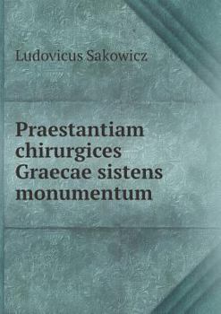 Paperback Praestantiam chirurgices Graecae sistens monumentum [Latin] Book
