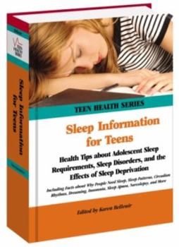Hardcover Sleep Information for Teens: Health Tips about Adolescent Sleep Requirements, Sleep Disorders, and the Effects of Sleep Deprivation: Including Fact Book