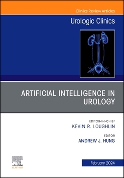 Hardcover Artificial Intelligence in Urology, an Issue of Urologic Clinics: Volume 51-1 Book
