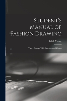 Paperback Student's Manual of Fashion Drawing; Thirty Lessons With Conventional Charts Book