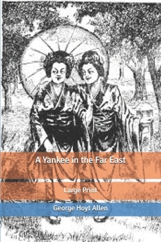 A Yankee in the Far East: Large Print
