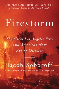 Hardcover Firestorm: The Great Los Angeles Fires and America's New Age of Disaster Book