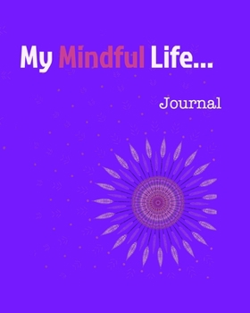 Paperback My Mindful Life Journal: A Journal All About Me Book