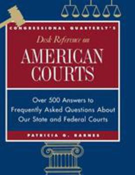 Hardcover Cq&#8242;s Desk Reference on American Courts: Over 500 Answers to Questions about Our Legal System Book