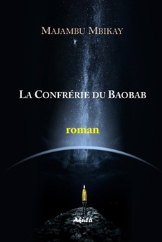 Paperback La confrérie du baobab [French] Book