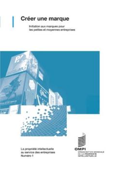 Paperback Créer une marque - initiation aux marques pour les petites et moyennes entreprises [French] Book