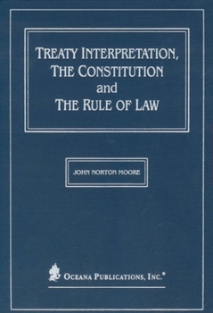 Hardcover Treaty Interpretation, the Constitution and the Rule of Law Book