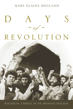 Paperback Days of Revolution: Political Unrest in an Iranian Village Book