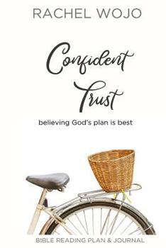 Paperback Confident Trust: Believing God's Plan is Best Book