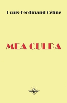 Mea culpa - Book #1 of the Céline Pamphlet