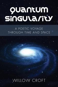 Paperback Quantum Singularity: A Poetic Voyage Through Time and Space Book