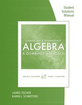 Paperback Student Solutions Manual for Kaufmann/Schwitters' Elementary & Intermediate Algebra: A Combined Approach Book