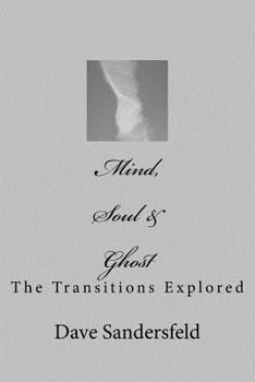 Paperback Mind, Soul & Ghost: The Transitions Explored Book