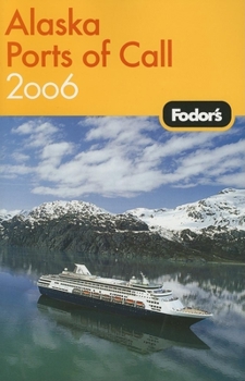 Fodor's Alaska Ports of Call 2008 (Fodor's Gold Guides)