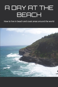 Paperback A Day at the Beach: How to live in beach and coast areas around the world Book