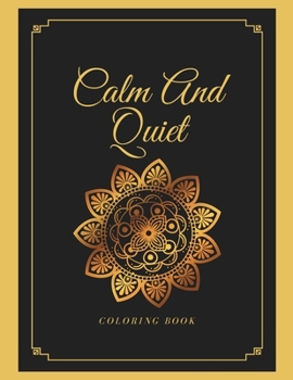 Paperback Calm And Quiet Coloring Book: Stress less coloring book, Good vibes coloring book