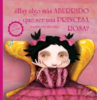 Hardcover ¿Hay Algo Más Aburrido Que Ser Una Princesa Rosa? [Spanish] Book