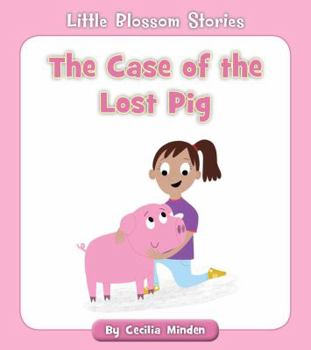 The Case of the Lost Pig - Book  of the Little Blossom Stories