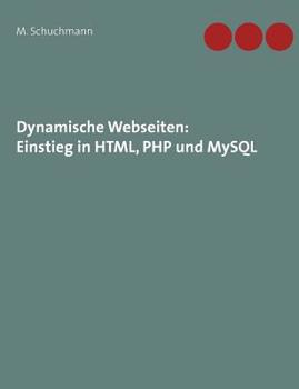 Paperback Dynamische Webseiten: Einstieg in HTML, PHP und MySQL [German] Book