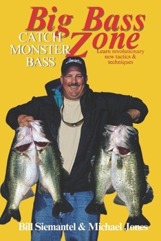 Paperback Big Bass Zone: Catch Monster Bass: Learn Revolutionary New Tactics & Techniques Book
