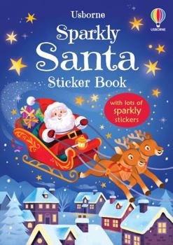 Paperback Sparkly Santa Sticker Book (Sparkly Sticker Books) Book