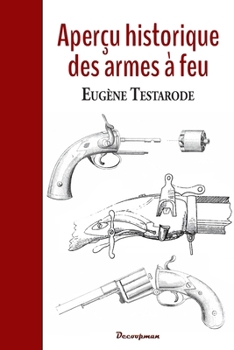 Paperback Aperçu historique des armes à feu [French] Book