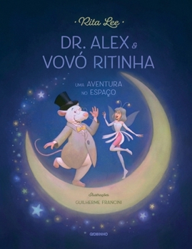 Dr. Alex e Vovó Ritinha: Uma aventura no espaço - Book  of the Dr. Alex