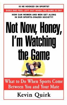 Paperback Not Now Honey I'm Watching the Game Book