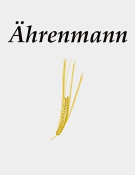 Paperback ?hrenmann: blanko A4 Notizbuch f?r einen Landwirt oder Lohner in der Landwirtschaft als Geschenk [German] Book