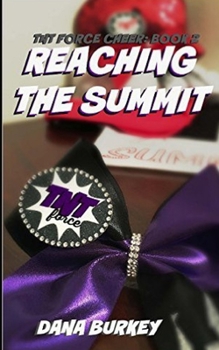 Reaching The Summit - Book #2 of the TNT Force Cheer