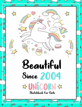 Beautiful Since 2004: Unicorn SketchBook For Girls | Premium 120 Blank Pages (8.5''x11'') | Gift For Unicorn Lovers