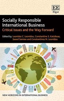 Hardcover Socially Responsible International Business: Critical Issues and the Way Forward (New Horizons in International Business series) Book