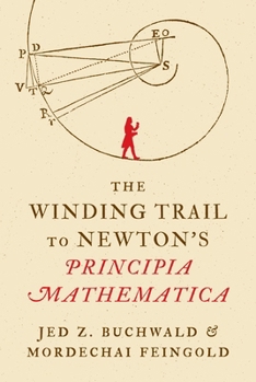 Hardcover The Winding Trail to Newton's Principia Mathematica Book