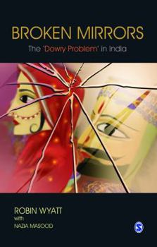 Paperback Broken Mirrors: The &#8242;dowry Problem&#8242; In India Book