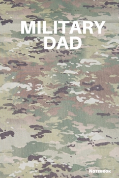 Paperback Military Dad: Proud Army Gift Journal/Notebook, Military Gift Notebook Blank Lined Ruled 6x9 100 Pages Book