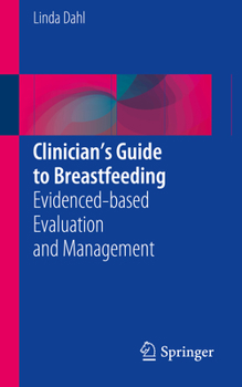 Paperback Clinician's Guide to Breastfeeding: Evidenced-Based Evaluation and Management Book