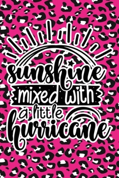 Sunshine Mixed With A Little Hurricane: Pink Leopard Print Sassy Mom Journal / Snarky Notebook
